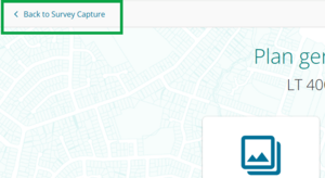 Image highlighting Back to survey capture icon at top left of plan generation landing page