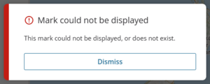 Screenshot of error message: Mark could not be displayed. This mark could not be dispalyed, or does not exist.